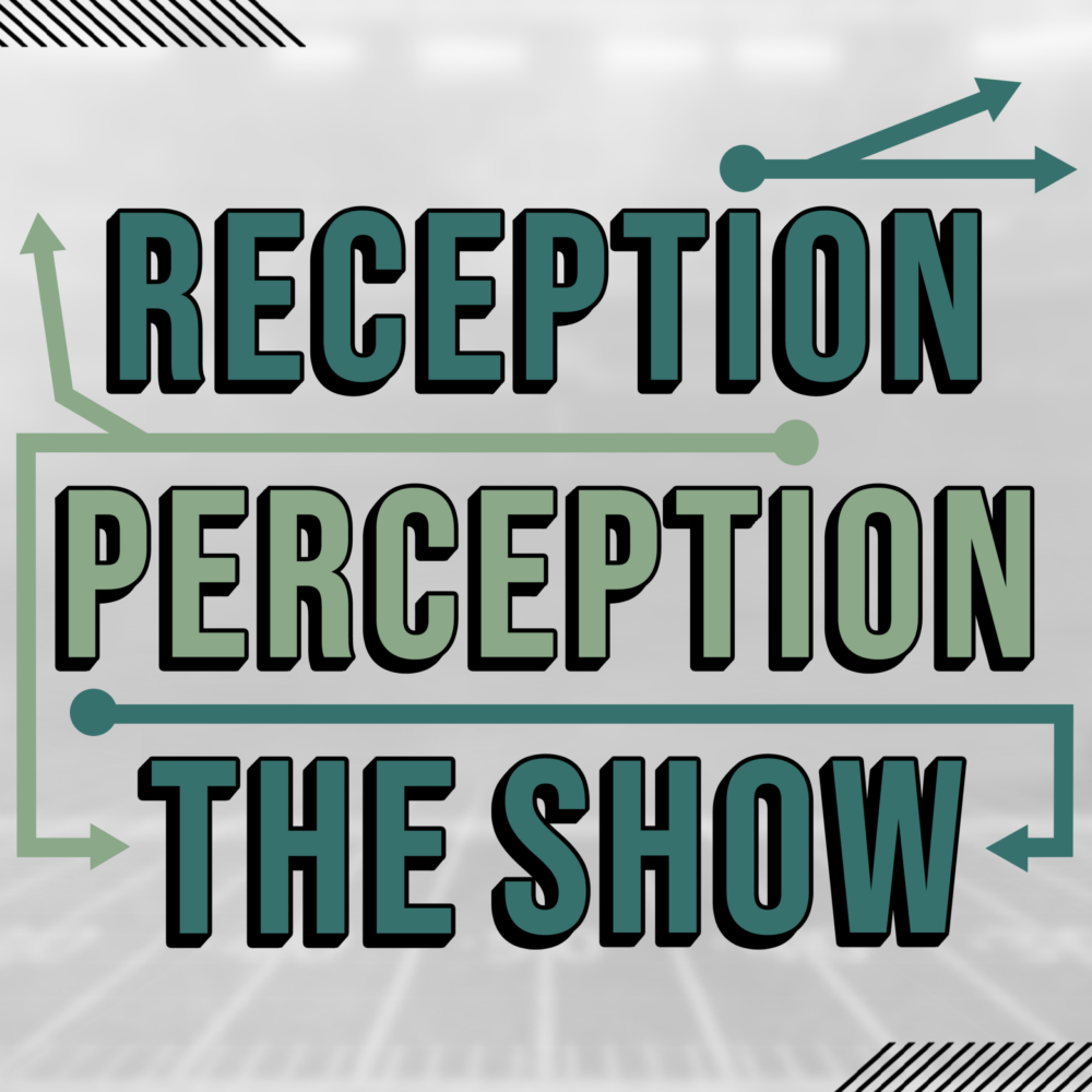 Reception Perception The Show – High Profile Teams with Changing Receiver Rooms
